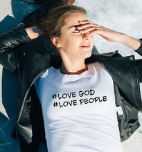 Load image into Gallery viewer, #Love God #Love People T-Shirt