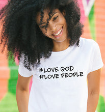 Load image into Gallery viewer, #Love God #Love People T-Shirt
