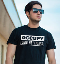 Load image into Gallery viewer, Occupy Until He Returns T-Shirt
