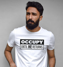 Load image into Gallery viewer, Occupy Until He Returns T-Shirt
