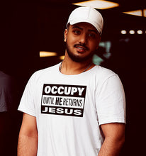 Load image into Gallery viewer, A man in an Occupy Until He Returns, Jesus t shirt from For Liberty Sake.
