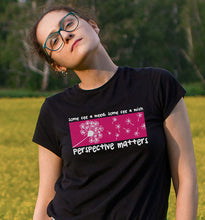 Load image into Gallery viewer, Perspective Matters T-Shirt
