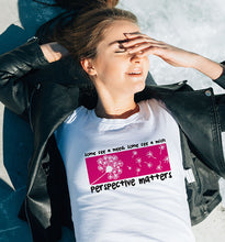 Load image into Gallery viewer, Perspective Matters T-Shirt
