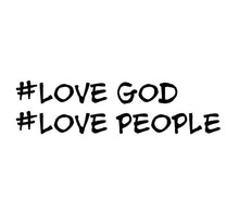 Load image into Gallery viewer, #Love God #Love People T-Shirt
