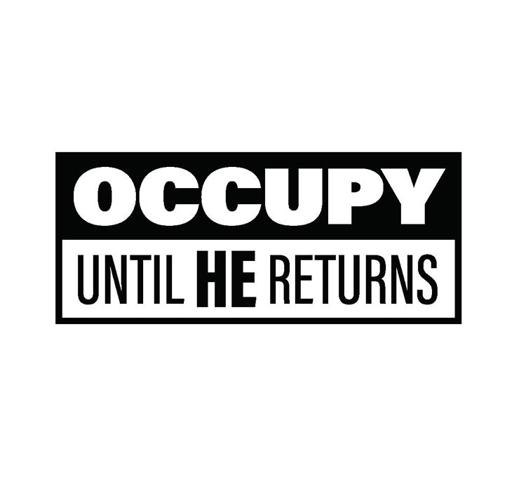 Occupy Until HE Returns Stickers