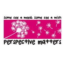 Load image into Gallery viewer, Perspective Matters T-Shirt
