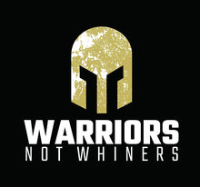 Load image into Gallery viewer, Warriors Not Whiners T-Shirt
